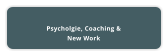 Psycholgie, Coaching &  New Work